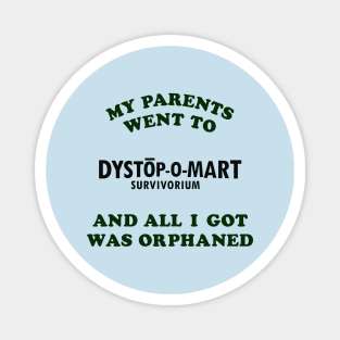 My parents went to Dystopomart Survivorium and all I got was orphaned Magnet